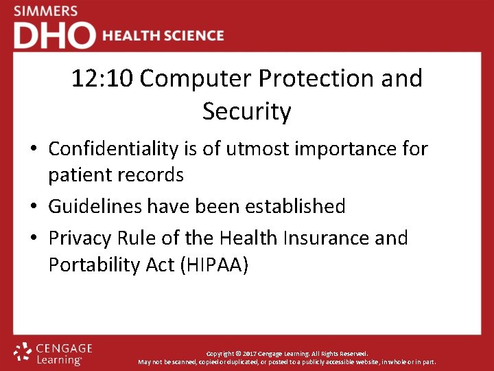 12: 10 Computer Protection and Security • Confidentiality is of utmost importance for patient