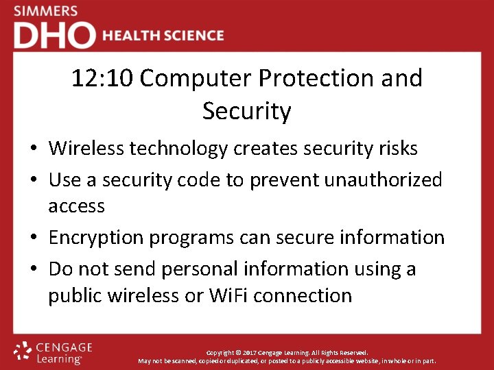 12: 10 Computer Protection and Security • Wireless technology creates security risks • Use