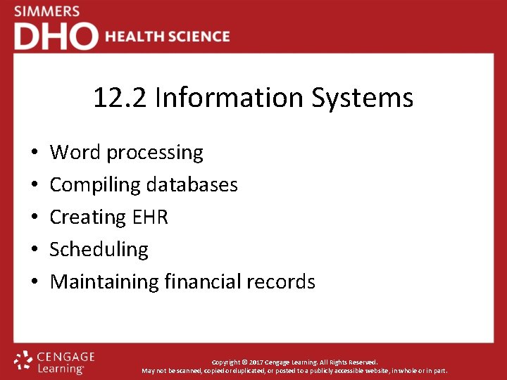 12. 2 Information Systems • • • Word processing Compiling databases Creating EHR Scheduling