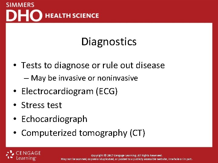 Diagnostics • Tests to diagnose or rule out disease – May be invasive or