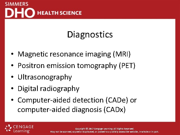 Diagnostics • • • Magnetic resonance imaging (MRI) Positron emission tomography (PET) Ultrasonography Digital