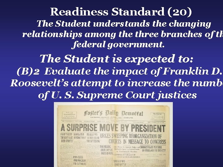 Readiness Standard (20) The Student understands the changing relationships among the three branches of