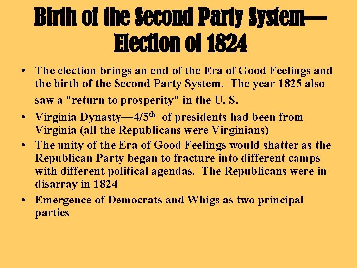 Birth of the Second Party System— Election of 1824 • The election brings an