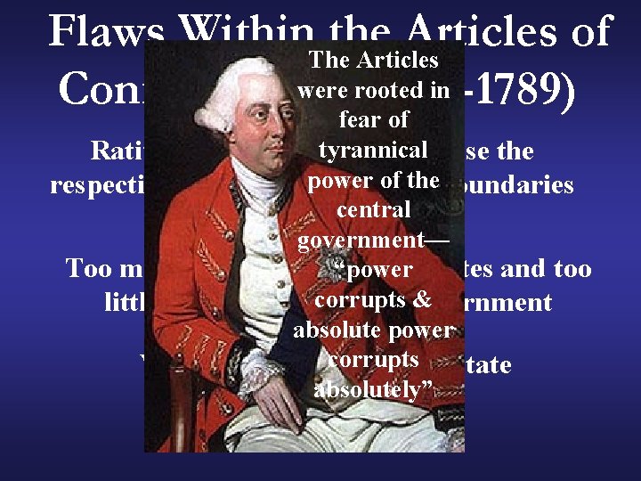 Flaws Within. The Articles the Articles of were rooted in Confederation (1781 -1789) fear