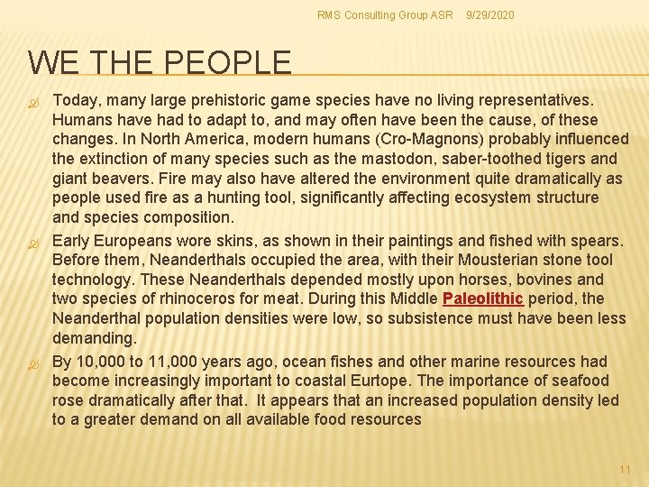 RMS Consulting Group ASR 9/29/2020 WE THE PEOPLE Today, many large prehistoric game species