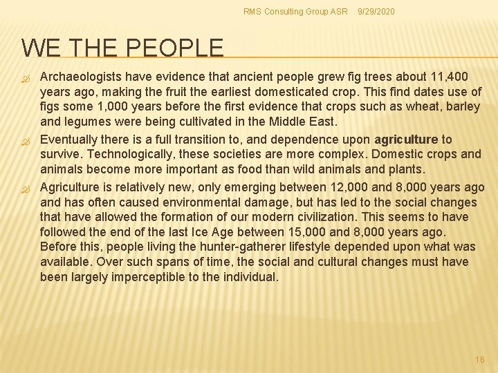 RMS Consulting Group ASR 9/29/2020 WE THE PEOPLE Archaeologists have evidence that ancient people