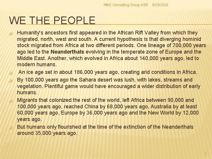 RMS Consulting Group ASR 9/29/2020 WE THE PEOPLE Humanity's ancestors first appeared in the