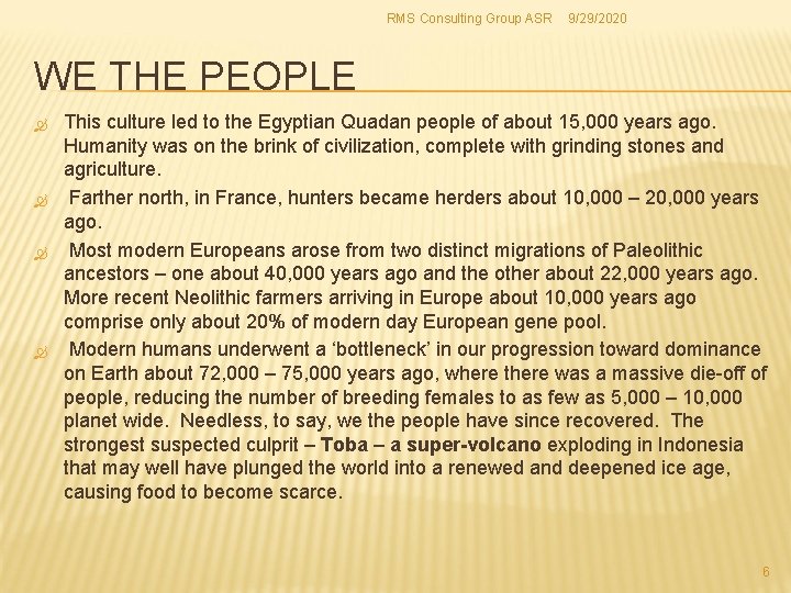 RMS Consulting Group ASR 9/29/2020 WE THE PEOPLE This culture led to the Egyptian