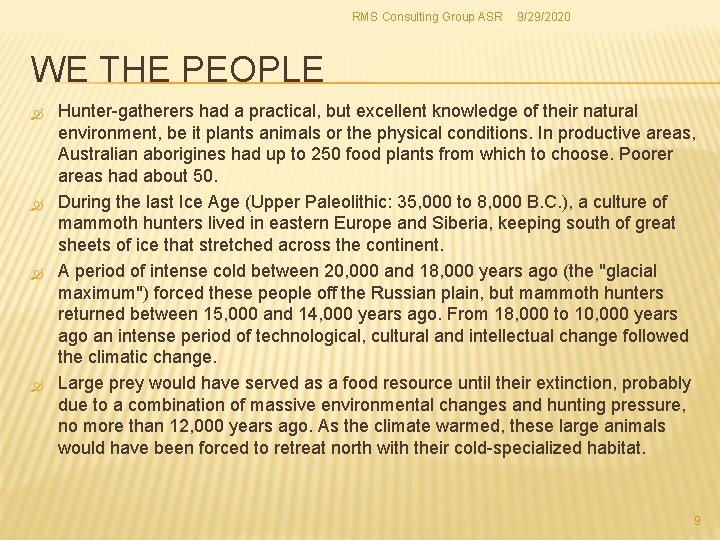 RMS Consulting Group ASR 9/29/2020 WE THE PEOPLE Hunter-gatherers had a practical, but excellent