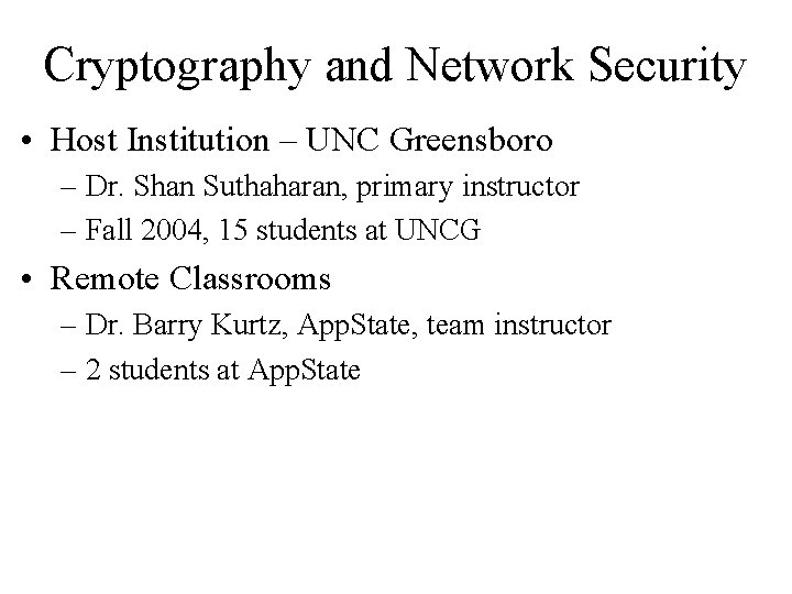 Cryptography and Network Security • Host Institution – UNC Greensboro – Dr. Shan Suthaharan,