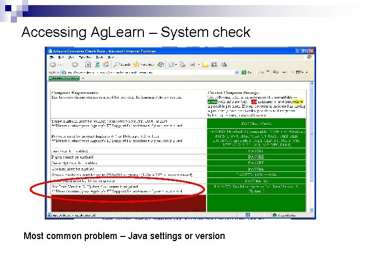 Accessing Ag. Learn – System check Most common problem – Java settings or version