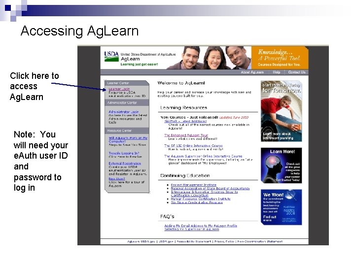 Accessing Ag. Learn Click here to access Ag. Learn Note: You will need your