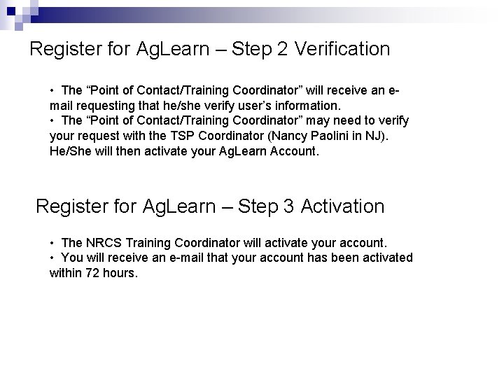 Register for Ag. Learn – Step 2 Verification • The “Point of Contact/Training Coordinator”