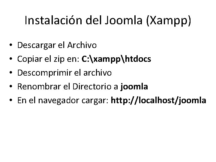 Instalación del Joomla (Xampp) • • • Descargar el Archivo Copiar el zip en: