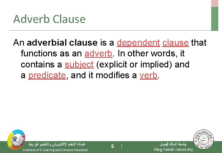 Adverb Clause An adverbial clause is a dependent clause that functions as an adverb.