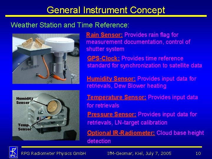 General Instrument Concept Weather Station and Time Reference: Rain Sensor: Provides rain flag for