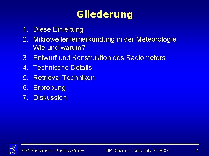 Gliederung 1. Diese Einleitung 2. Mikrowellenfernerkundung in der Meteorologie: Wie und warum? 3. Entwurf