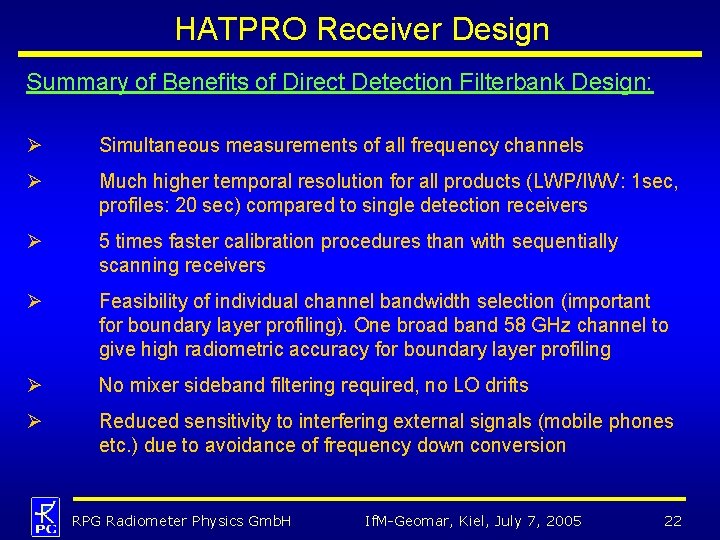 HATPRO Receiver Design Summary of Benefits of Direct Detection Filterbank Design: Ø Simultaneous measurements