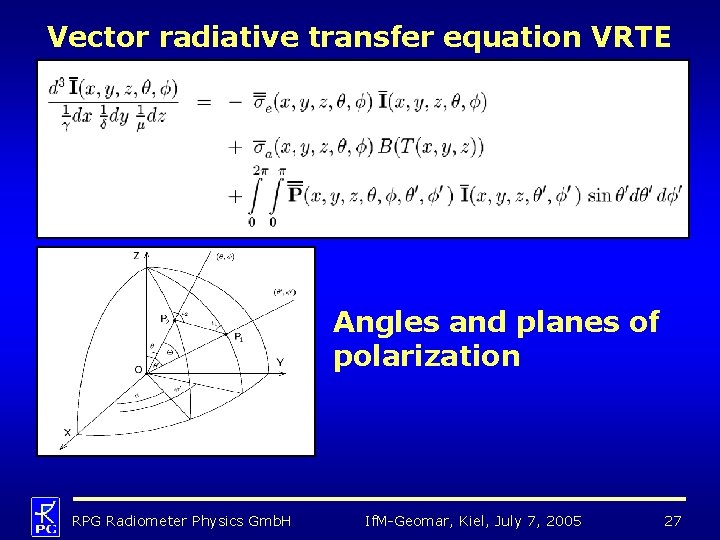 Vector radiative transfer equation VRTE Angles and planes of polarization RPG Radiometer Physics Gmb.