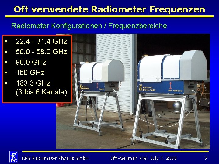 Oft verwendete Radiometer Frequenzen Radiometer Konfigurationen / Frequenzbereiche • • • 22. 4 -