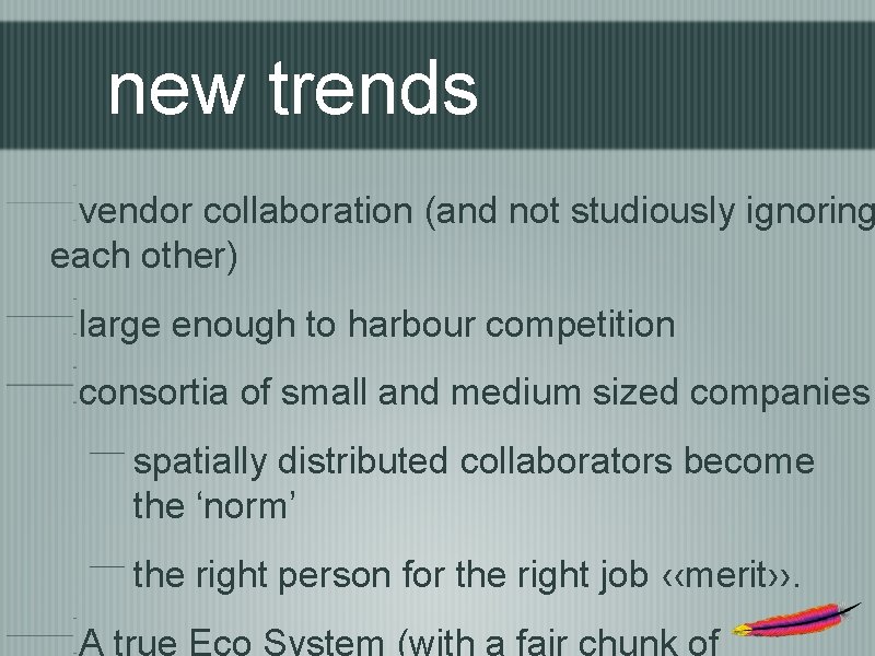 new trends vendor collaboration (and not studiously ignoring each other) large enough to harbour