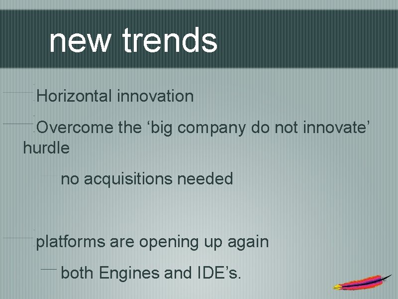 new trends Horizontal innovation Overcome the ‘big company do not innovate’ hurdle no acquisitions