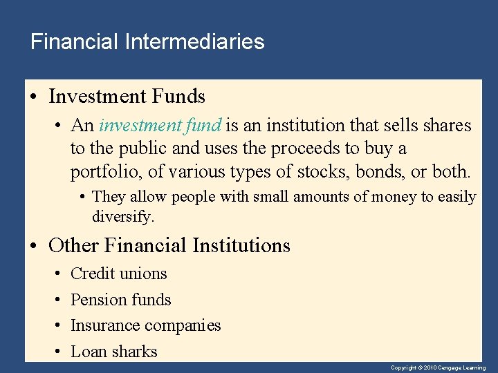 Financial Intermediaries • Investment Funds • An investment fund is an institution that sells