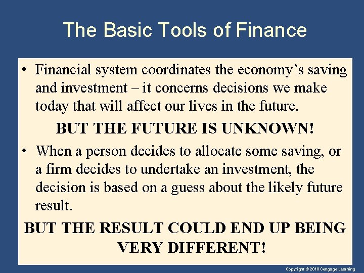 The Basic Tools of Finance • Financial system coordinates the economy’s saving and investment