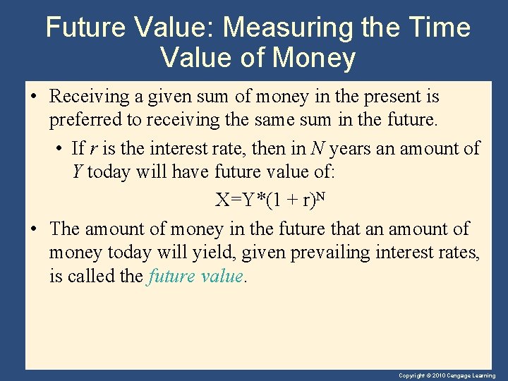 Future Value: Measuring the Time Value of Money • Receiving a given sum of