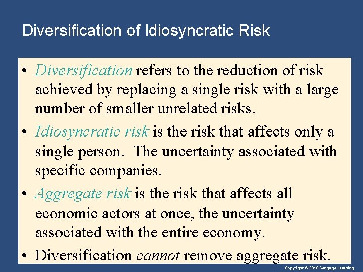 Diversification of Idiosyncratic Risk • Diversification refers to the reduction of risk achieved by