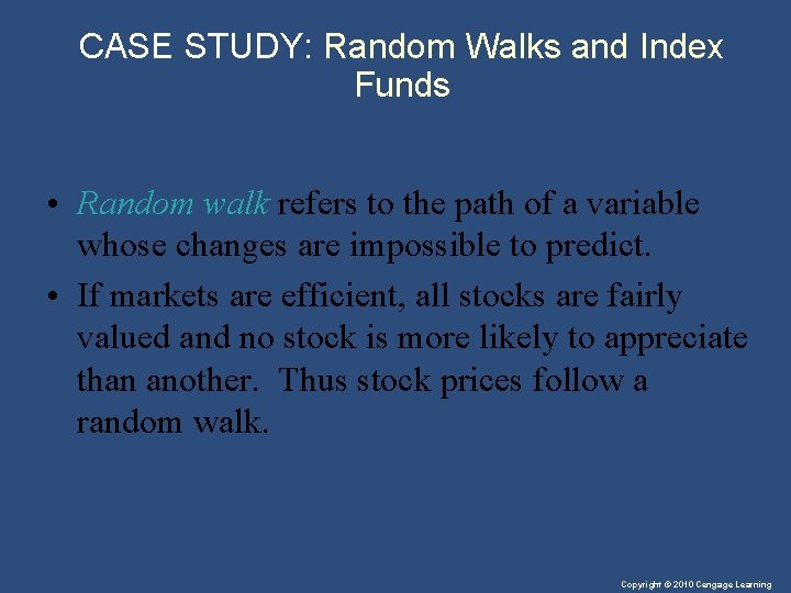 CASE STUDY: Random Walks and Index Funds • Random walk refers to the path