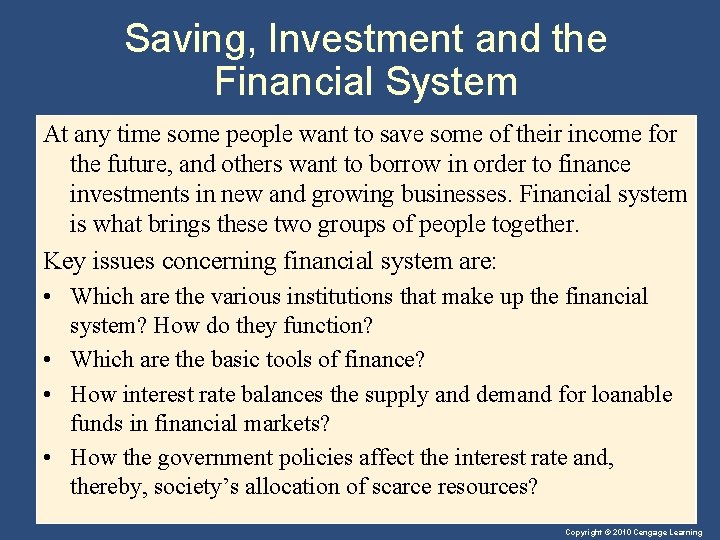 Saving, Investment and the Financial System At any time some people want to save