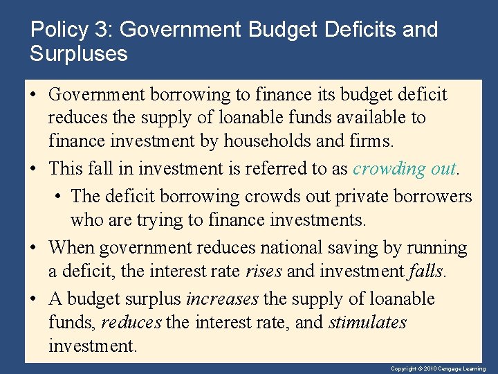 Policy 3: Government Budget Deficits and Surpluses • Government borrowing to finance its budget