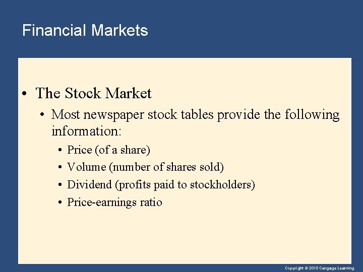 Financial Markets • The Stock Market • Most newspaper stock tables provide the following