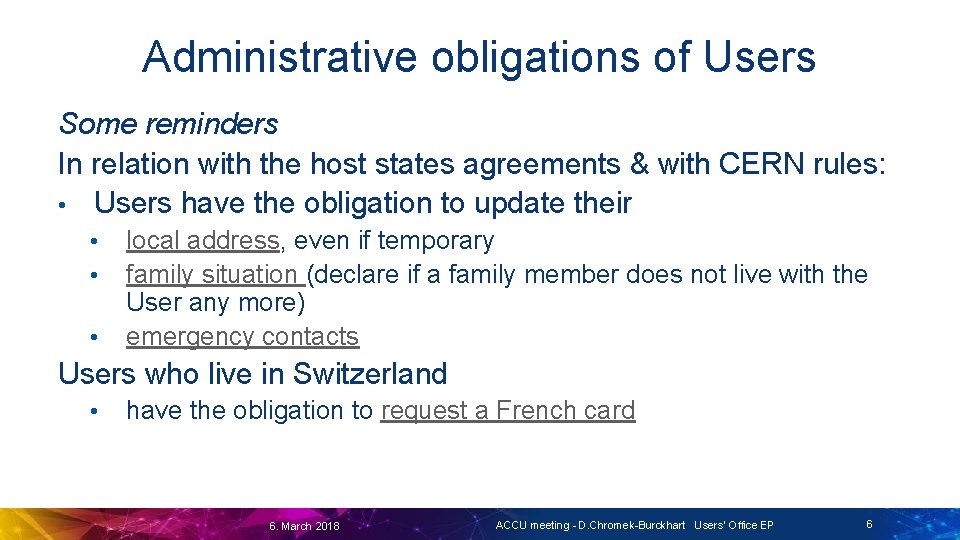 Administrative obligations of Users Some reminders In relation with the host states agreements &