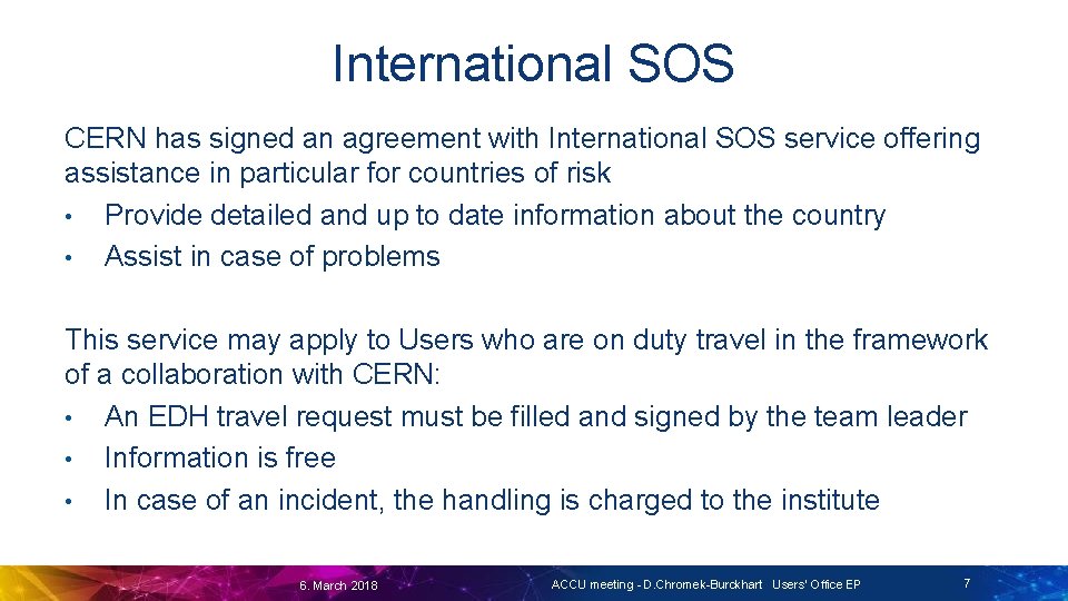 International SOS CERN has signed an agreement with International SOS service offering assistance in