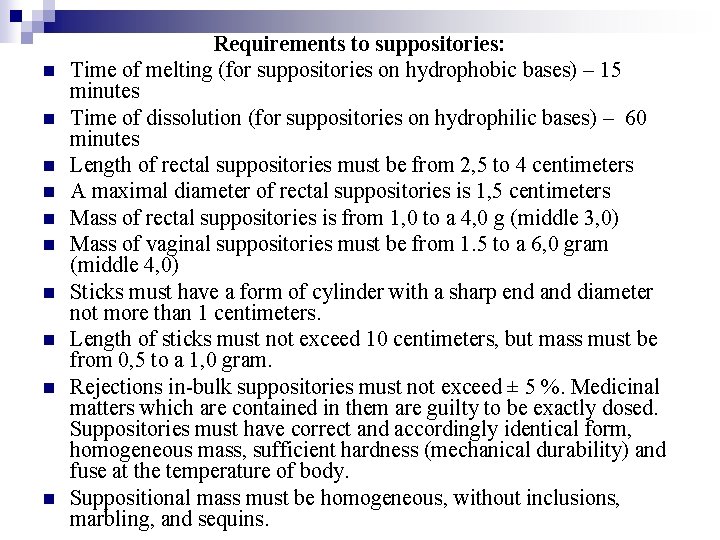 n n n n n Requirements to suppositories: Time of melting (for suppositories on