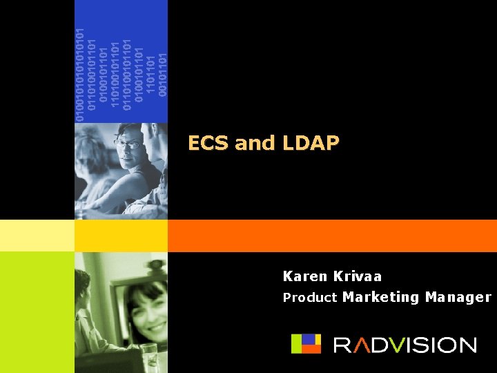 ECS and LDAP Karen Krivaa Product Marketing Manager 