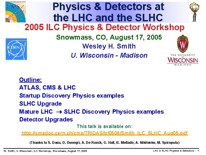 Physics & Detectors at the LHC and the SLHC 2005 ILC Physics & Detector