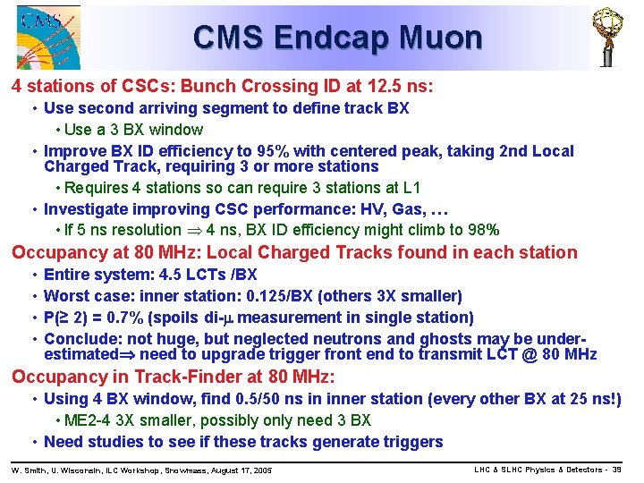 CMS Endcap Muon 4 stations of CSCs: Bunch Crossing ID at 12. 5 ns: