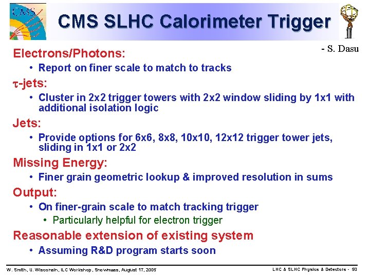 CMS SLHC Calorimeter Trigger Electrons/Photons: - S. Dasu • Report on finer scale to