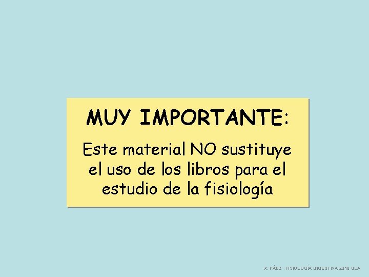 MUY IMPORTANTE: Este material NO sustituye el uso de los libros para el estudio