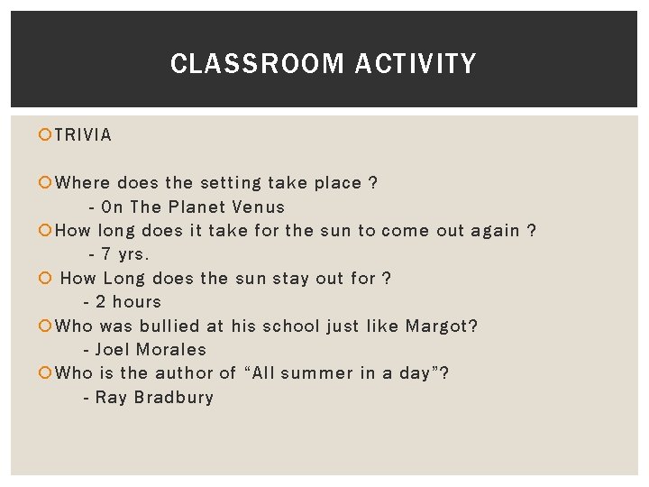 CLASSROOM ACTIVITY TRIVIA Where does the setting take place ? - On The Planet