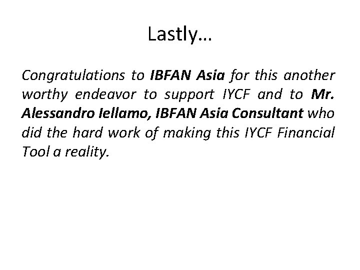 Lastly… Congratulations to IBFAN Asia for this another worthy endeavor to support IYCF and