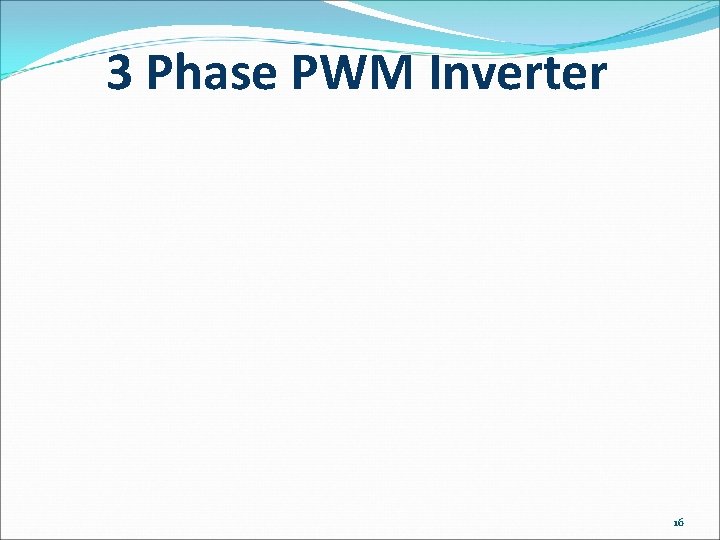 3 Phase PWM Inverter 16 