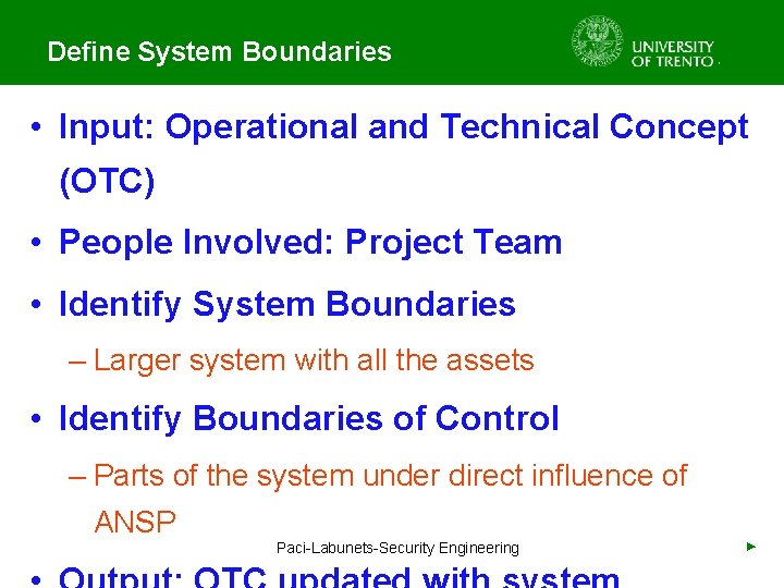 Define System Boundaries • Input: Operational and Technical Concept (OTC) • People Involved: Project