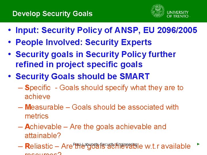 Develop Security Goals • Input: Security Policy of ANSP, EU 2096/2005 • People Involved: