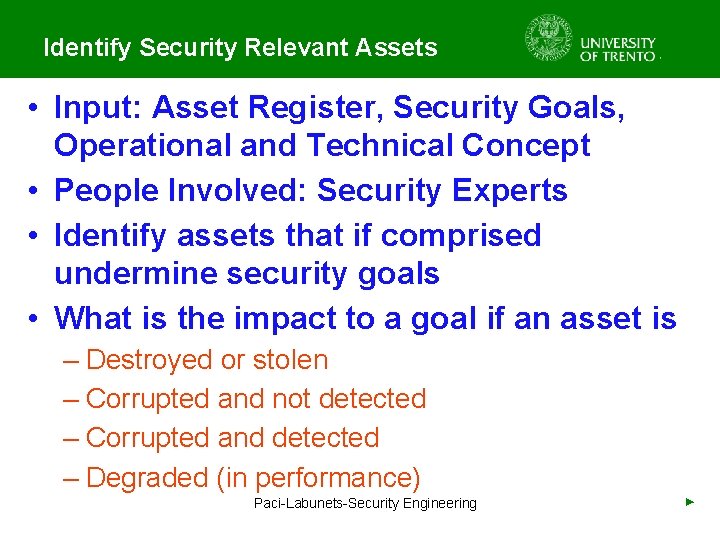 Identify Security Relevant Assets • Input: Asset Register, Security Goals, Operational and Technical Concept