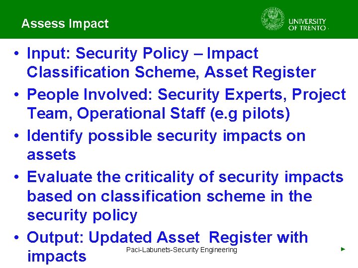 Assess Impact • Input: Security Policy – Impact Classification Scheme, Asset Register • People