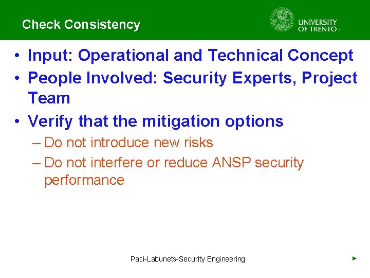 Check Consistency • Input: Operational and Technical Concept • People Involved: Security Experts, Project